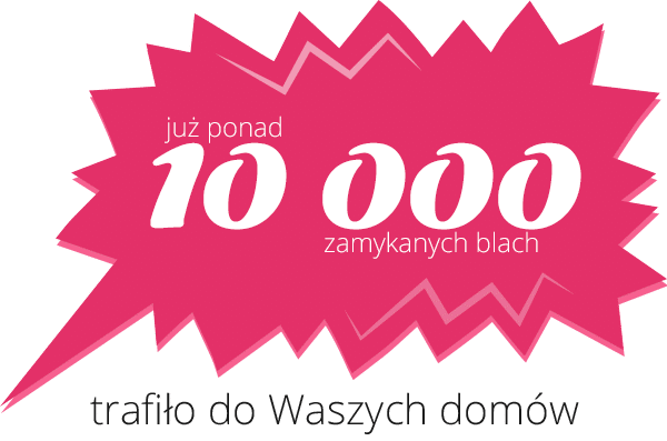 już ponad 10000 zamykanych blach trafiło do Waszych domów już ponad 10000 zamykanych blach trafiło do Waszych domów